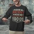 Please Be Patient With Me I'm From The 1900s Vintage Style Unisex Sweatshirt