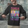 Please Be Patient With Me I'm From The 1900s Vintage 1900s Unisex Sweatshirt