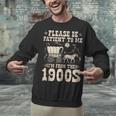Please Be Patient To Me I'm From The 1900s Wild West Vintage Unisex Sweatshirt Please Be Patient To Me I'm From The 1900s Wild West Vintage Unisex Sweatshirt