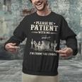 Please Be Patient With Me I'm From The 1900s Women Unisex Sweatshirt Please Be Patient With Me I'm From The 1900s Women Unisex Sweatshirt