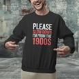 Please Slow Down I'm From The 1900s Retro Nostalgia Unisex Sweatshirt Please Slow Down I'm From The 1900s Retro Nostalgia Unisex Sweatshirt