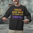 Please Slow Down I'm From The 1900s Retro Vintage 70 Unisex Sweatshirt