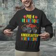 Pre-K Graduation Monster Truck Kindergarten Here We Come Unisex Sweatshirt