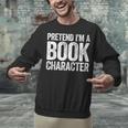 Pretend I'm A Book Character Shirt Adult Kids Costume Unisex Sweatshirt Pretend I'm A Book Character Shirt Adult Kids Costume Unisex Sweatshirt