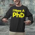 Pretty Huge Dick Joke Graduation PhD Humor Unisex Sweatshirt