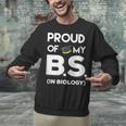 Proud Of My BS In Biology Graduation T-Shirt Unisex Sweatshirt