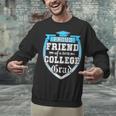 Proud Friend Of a 2018 College Grad Graduation Unisex Sweatshirt