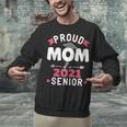 Proud Mom Of a 2021 Senior Year School Graduation Party Unisex Sweatshirt