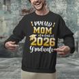 Proud Mom Of a Class Of 2026 Graduate Graduation 2026 Women Unisex Sweatshirt