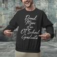 Proud Mom OT School Graduate Graduation Tee Unisex Sweatshirt