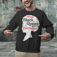 Proud Queen Shirt PhD Graduation Afro Doctorate Unisex Sweatshirt