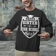 Proud Sister Of a High School Grad Senior Graduation Shirt Unisex Sweatshirt