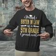 Proud Sister In Law Of 5th Grade Graduate 2023 Graduation Unisex Sweatshirt