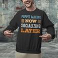 Puppet Making Now Minimal Socializing Introvert Vintage Unisex Sweatshirt Puppet Making Now Minimal Socializing Introvert Vintage Unisex Sweatshirt