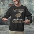 Quail Bird Lover Introvert Quail Unisex Sweatshirt