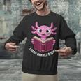 I Read Banned Books Axolotl Reading Unisex Sweatshirt