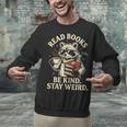 Read Books Be Kind Stay Weird Raccoon Coffee Lover Reading Unisex Sweatshirt