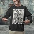 Read Books Stay Weird Introvert Book Lover Book Unisex Sweatshirt