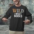 Reading Lover Wild About Books Reading Books And Bookworm Unisex Sweatshirt Reading Lover Wild About Books Reading Books And Bookworm Unisex Sweatshirt
