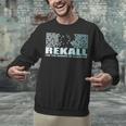 Rekall For The Memory Of a Lifetime Unisex Sweatshirt Rekall For The Memory Of a Lifetime Unisex Sweatshirt