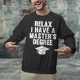 Relax I Have a Master's Degree Graduation Unisex Sweatshirt