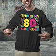 Retro 80's Costume 80s Nostalgia Party Unisex Sweatshirt