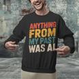 Retro AI Nostalgia Quote Distressed Vintage Unisex Sweatshirt