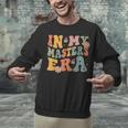 Retro Groovy In My Master's Degree Era Graduation Master Unisex Sweatshirt