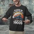 Retro Please Be Patient With Me I'm From The 1900s Train Unisex Sweatshirt