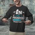 RN In Progress Loading Future Nurse Graduation Lover Unisex Sweatshirt
