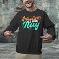 Sarcasm It's How I Hug Sarcastic Humor Introvert Unisex Sweatshirt Sarcasm It's How I Hug Sarcastic Humor Introvert Unisex Sweatshirt