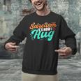 Sarcasm It's How I Hug Sarcastic Humor Introvert Unisex Sweatshirt