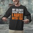 Sarcastic Introvert My Silence Doesn't Mean I Agree Unisex Sweatshirt