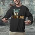 I Came I Saw I Left Early Introverts Lovers Unisex Sweatshirt I Came I Saw I Left Early Introverts Lovers Unisex Sweatshirt