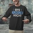 Say Goodbye To Junior High School Fun Graduation Unisex Sweatshirt