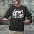 Senior Volleyball Mom Class Of 2027 Graduation Graduate Unisex Sweatshirt