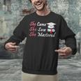 She Came She Saw She Mastered Graduation Unisex Sweatshirt