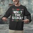 What The Sigma Christmas Party Outfit For Introverts Unisex Sweatshirt What The Sigma Christmas Party Outfit For Introverts Unisex Sweatshirt