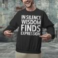In Silence Wisdom Finds Expression Introvert Quote Unisex Sweatshirt In Silence Wisdom Finds Expression Introvert Quote Unisex Sweatshirt