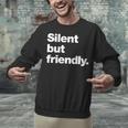 Silent But Friendly A Design For Introverts Unisex Sweatshirt Silent But Friendly A Design For Introverts Unisex Sweatshirt