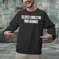 Silently Correcting Your Grammar Introvert Unisex Sweatshirt Silently Correcting Your Grammar Introvert Unisex Sweatshirt