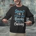 Snow Is Falling Books Are Calling Unisex Sweatshirt