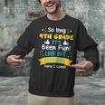 So Long 4th Grade Graduation 2025 School 5th Grade Here Come Unisex Sweatshirt