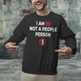 I Am So Not a People Person Antisocial Introvert Mood Unisex Sweatshirt I Am So Not a People Person Antisocial Introvert Mood Unisex Sweatshirt