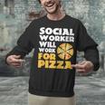 Social Worker Will Work For Pizza Graduation Unisex Sweatshirt
