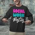 Social Worker Work Coworkers Best Friend Graduation MSW Unisex Sweatshirt