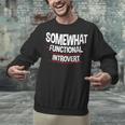 Somewhat Functional Introvert Unisex Sweatshirt Somewhat Functional Introvert Unisex Sweatshirt