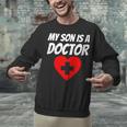 My Son Is A Doctor Shirt Proud Parents Graduation Unisex Sweatshirt