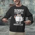Sorry I Can’t Go I’m An Indoor Cat Introvert Cat Unisex Sweatshirt Sorry I Can’t Go I’m An Indoor Cat Introvert Cat Unisex Sweatshirt
