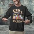 Sorry I Cant Go Im An Indoor Cat Cat Owners Introverts Unisex Sweatshirt